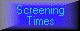 Screening Times
